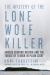 The Mystery of the Lone Wolf Killer : Anders Behring Breivik and the Threat of Terror in Plain Sight