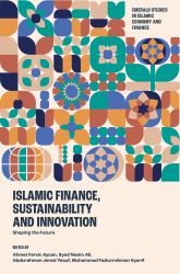 Islamic Finance, Sustainability and Innovation : Shaping the Future