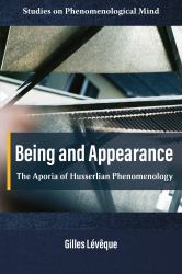 Being and Appearance : The Aporia of Husserlian Phenomenology