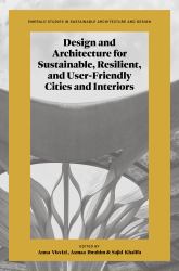 Design and Architecture for Sustainable, Resilient, and User-Friendly Cities and Interiors