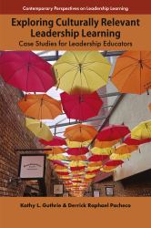 Exploring Culturally Relevant Leadership Learning : Case Studies for Leadership Educators
