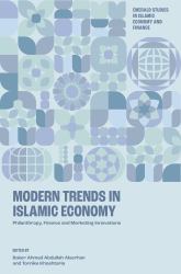Modern Trends in Islamic Economy : Philanthropy, Finance and Marketing Innovations
