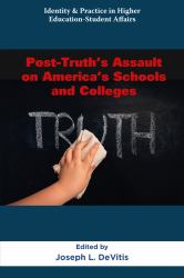 Post-Truth's Assault on America's Schools and Colleges