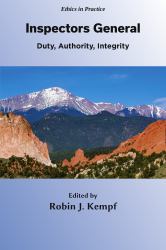 Inspectors General : Duty, Authority, Integrity
