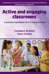 Active and Engaging Classrooms : A Practical Exploration of P-12 School Contexts