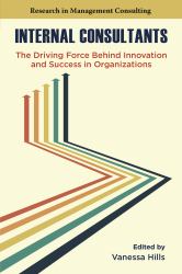 Internal Consultants : The Driving Force Behind Innovation and Success in Organizations