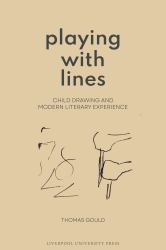 Playing with Lines: Child Drawing and Modern Literary Experience