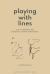 Playing with Lines: Child Drawing and Modern Literary Experience