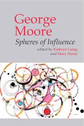 George Moore : Spheres of Influence