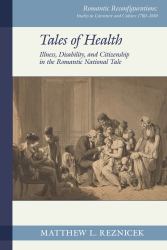 Tales of Health: Illness, Disability, and Citizenship in the Romantic National Tale