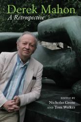 Derek Mahon: a Retrospective