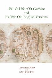 Felix's Life of St Guthlac and Its Two Old English Versions