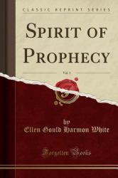 Spirit of Prophecy, Vol. 1 (Classic Reprint)