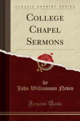 College Chapel Sermons (Classic Reprint)