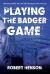 Playing the Badger Game Playing the Badger Game