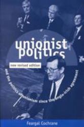 Unionist Politics and the Politics of Unionism since the Anglo Irish Agreement