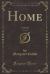 Home, Vol. 5 Of 5 : A Novel (Classic Reprint)