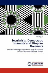Secularists, Democratic Islamists and Utopian Dreamers