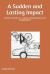 A Sudden and Lasting Impact : Felony Hit and Run: a Story of Devastation and Rehabilitation