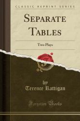 Separate Tables : Two Plays (Classic Reprint)