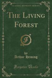 The Living Forest (Classic Reprint)