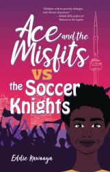 Ace and the Misfits vs. the Soccer Knights