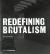Redefining Brutalism