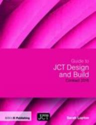 Guide to JCT Design and Build Contract 2016 : Contract 2016