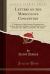 Letters on the Miraculous Conception : A Vindication of the Doctrine, Maintained in a Sermon, Preached at Belper, in Dersyshirs; in Answer to the REV. Mr. Alliott, and the REV. Mr. Taylor (Classic Reprint)