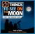 50 Things to See on the Moon : A First-Time Stargazer's Guide