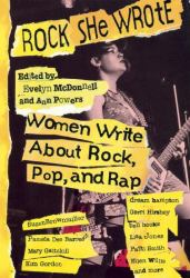 Rock She Wrote : Women Write about Rock, Pop, and Rap