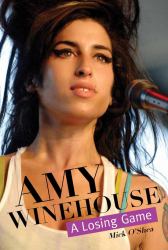 Amy Winehouse : A Losing Game
