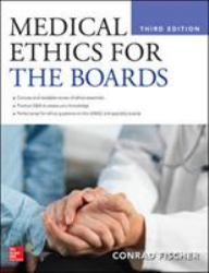 Medical Ethics for the Boards, Third Edition