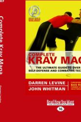 Complete Krav Mag : The Ultimate Guide to over 230 Self-Defense and Combative Techniques (Large Print 16pt)
