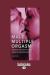 Male Multiple Orgasm : Techniques that Guarantee You and Your Lover Intense Sexual Pleasure Again and Again and Again (Large Print 16pt)
