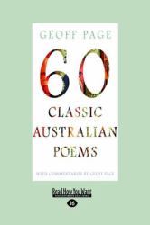 60 Classic Australian Poems : With Commentaries by Geoff Page