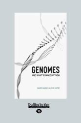 Genomes and What to Make of Them