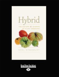 Hybrid : The History and Science of Plant Breeding