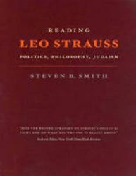 Reading Leo Strauss : Politics, Philosophy, Judaism