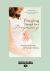 Praying Through Your Pregnancy : An Inspirational Week-By-Week Guide for Bonding with Your Baby (Large Print 16pt)