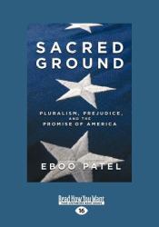 Sacred Ground : Pluralism, Prejudice, and the Promise of America (Large Print 16pt)