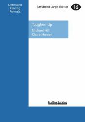 Toughen Up : What I've Learned about Surviving Tough Times (Large Print 16pt)