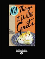 101 Things to Do with Grits