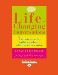 Life-Changing Conversations : 7 Strategies for Talking about What Matters Most (Large Print 16pt)