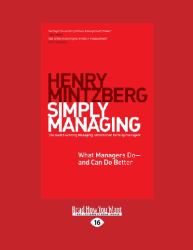 Simply Managing : What Managers Do - and Can Do Better (Large Print 16pt)