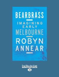 Bearbrass : Imagining Early Melbourne