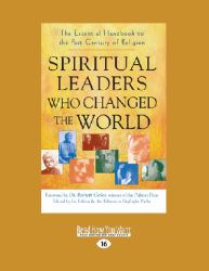 Spiritual Leaders Who Changed the World : The Essential Handbook to the Past Century of Religion