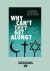 Why Can't They Get Along ? : A Conversation Between a Muslim, a Jew and a Christian