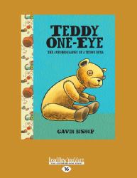Teddy One-Eye : The Autobiography of a Teddy Bear