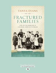 Fractured Families : Life on the Margins in Colonial New South Wales